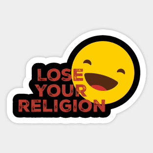 Lose your religion Sticker